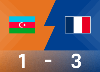 世界欧洲预战报告：马特塔破门，图拉姆造乌龙，法国3-1阿塞拜疆